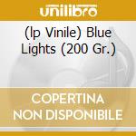 (lp Vinile) Blue Lights (200 Gr.) cd