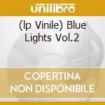 (lp Vinile) Blue Lights Vol.2 cd