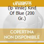 (lp Vinile) Kind Of Blue (200 Gr.) lp vinile di DAVIS MILES