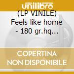 (LP VINILE) Feels like home - 180 gr.hq vinyl - lp vinile di Norah Jones