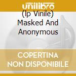 (lp Vinile) Masked And Anonymous lp vinile di DYLAN BOB