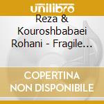 Reza & Kouroshbabaei Rohani - Fragile Silence cd