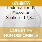 Hadi Inanloo & Mozzafar Shafiee - It\'S Been A So Long cd