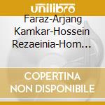Faraz-Arjang Kamkar-Hossein Rezaeinia-Hom Kaviani - Aurora cd musicale