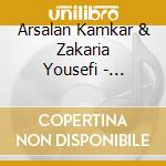 Arsalan Kamkar & Zakaria Yousefi - Rozhiar cd