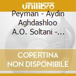 Peyman - Aydin Aghdashloo A.O. Soltani - Vashtan (Sa\'Adi Recital) cd