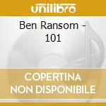 Ben Ransom - 101 cd musicale di Ben Ransom