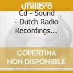 Cd - Sound - Dutch Radio Recordings 4:den Haag, Parkp cd