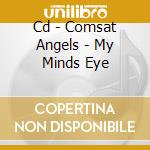Cd - Comsat Angels - My Minds Eye cd