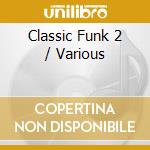Classic Funk 2 / Various cd