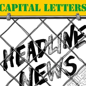 Capital Letters - Headline News (Expanded Edition) cd musicale di CAPITAL LETTERS