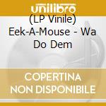 (LP Vinile) Eek-A-Mouse - Wa Do Dem vinile