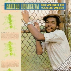 (LP Vinile) Carlton Livingstone - 100 Weight Of Collie Weed lp vinile di Livingstone Carlton