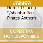 Home T/cocoa T/shabba Ran - Pirates Anthem cd