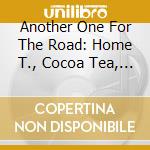 Another One For The Road: Home T., Cocoa Tea, Cutty Ranks / Various cd