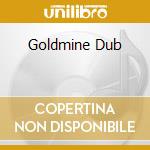 Goldmine Dub cd
