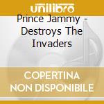 Prince Jammy - Destroys The Invaders cd