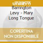 Barrington Levy - Mary Long Tongue cd musicale di Barrington Levy