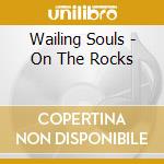 Wailing Souls - On The Rocks cd