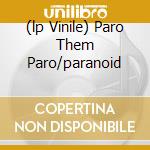 (lp Vinile) Paro Them Paro/paranoid cd