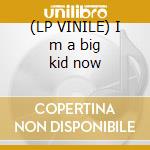 (LP VINILE) I m a big kid now cd