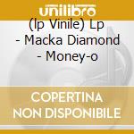 (lp Vinile) Lp - Macka Diamond - Money-o lp vinile di MACKA DIAMOND