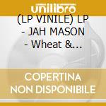 (LP VINILE) LP - JAH MASON - Wheat & Tear cd