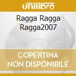 Ragga Ragga Ragga2007 cd
