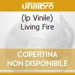 (lp Vinile) Living Fire