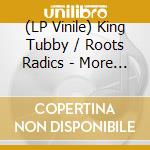 (LP Vinile) King Tubby / Roots Radics - More Dangerous Dub lp vinile di KING TUBBY MEETS ROO