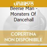 Beenie Man - Monsters Of Dancehall cd musicale di BEENIE MAN