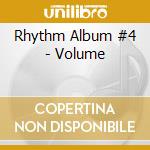 Rhythm Album #4 - Volume cd