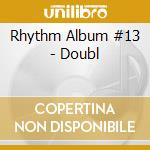 Rhythm Album #13 - Doubl cd