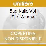 Bad Kalic Vol 21 / Various cd