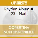 Rhythm Album # 23 - Mart cd