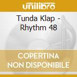 Tunda Klap - Rhythm 48 cd