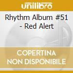 Rhythm Album #51 - Red Alert cd