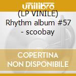 (LP VINILE) Rhythm album #57 - scoobay cd
