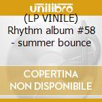 (LP VINILE) Rhythm album #58 - summer bounce cd