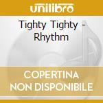 Tighty Tighty - Rhythm cd