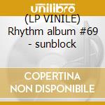 (LP VINILE) Rhythm album #69 - sunblock lp vinile di V/A