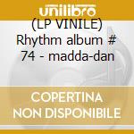 (LP VINILE) Rhythm album # 74 - madda-dan cd