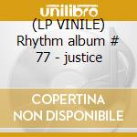(LP VINILE) Rhythm album # 77 - justice cd