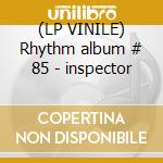 (LP VINILE) Rhythm album # 85 - inspector lp vinile di V/A