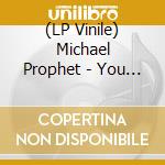 (LP Vinile) Michael Prophet - You Are No Good vinile