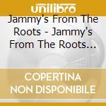 Jammy's From The Roots - Jammy's From The Roots 1977-1985 (2 Cd) cd musicale di AA.VV.