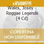 Wales, Josey - Reggae Legends (4 Cd) cd