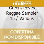 Greensleeves Reggae Sampler 15 / Various cd musicale di AA.VV.