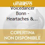 Voicedancer Bonn - Heartaches & Other Pleasures cd musicale di Voicedancer Bonn