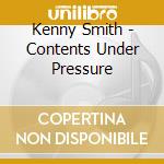 Kenny Smith - Contents Under Pressure cd
